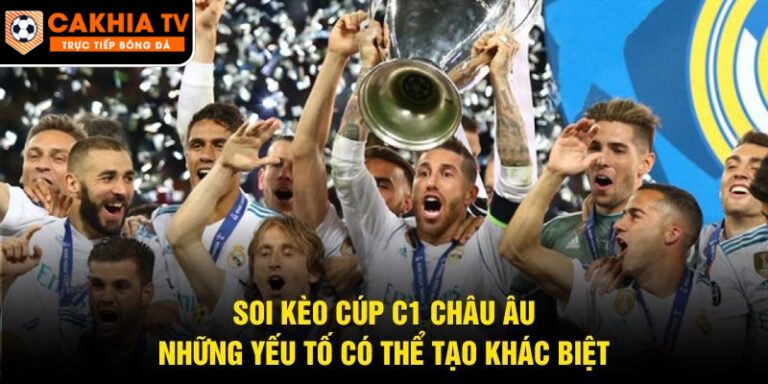Soi Kèo Cúp C1 Châu Âu